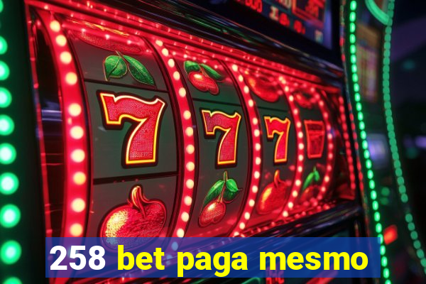 258 bet paga mesmo